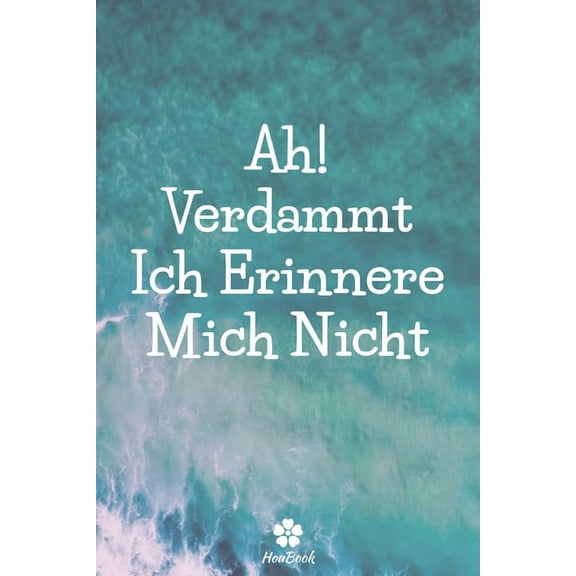 Ah! Verdammt, Ich Erinnere Mich Nicht: Ein perfektes notizbuch zum schutz all ihrer benutzernamen und passwörter (Paperback)