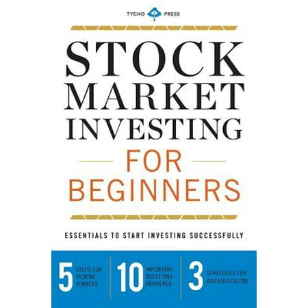Stock Market Investing for Beginners : Essentials to Start Investing (Best Way To Invest In Stock Market For Beginners)