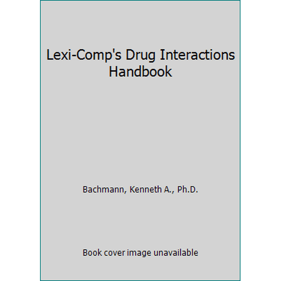 Pre-Owned Lexi-Comp's Drug Interactions Handbook (Paperback) 1591950899 9781591950899