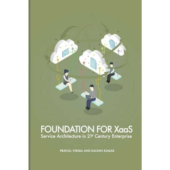Foundation for XaaS: Service Architecture in 21st Century Enterprise (Paperback)