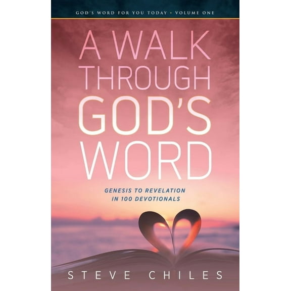 A Walk Through God's Word: Genesis to Revelation in 100 Devotionals Volume 1, (Paperback)