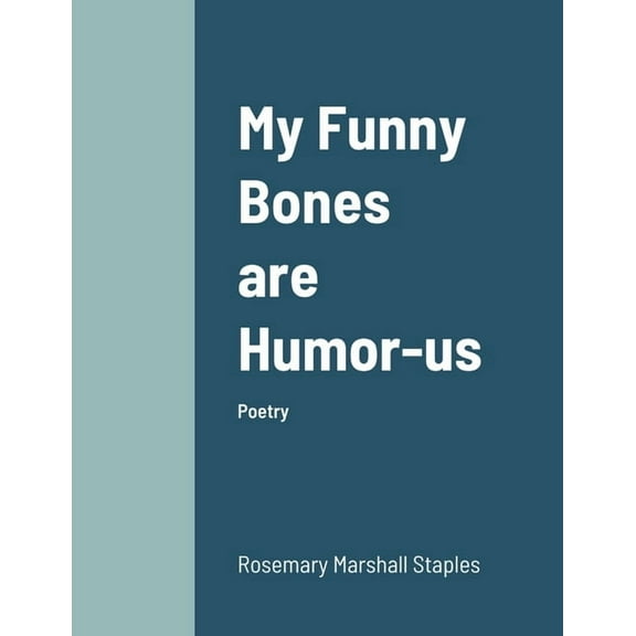 My Funny Bones are Humor-us, (Paperback)