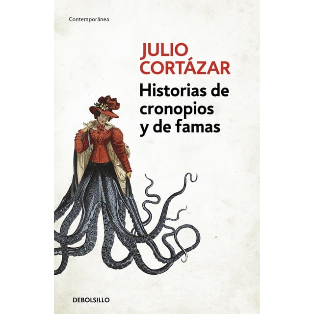 Libro HISTORIAS DE CRONOPIOS Y DE FAMAS DEBOLSILLO JULIO CORTAZAR