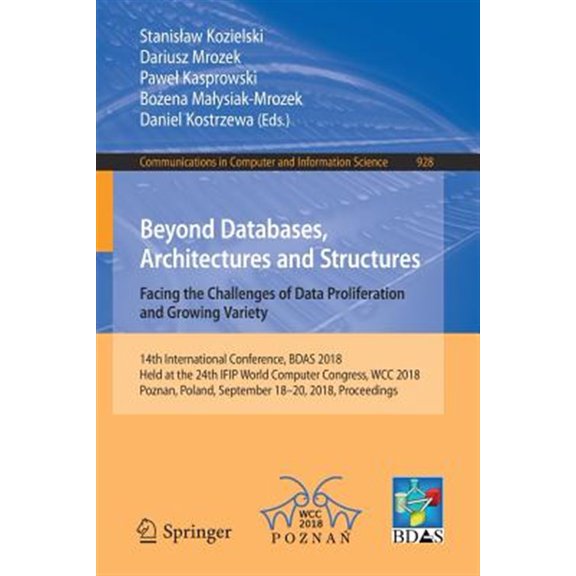 Pre-Owned Communications in Computer and Information Science: Beyond Databases, Architectures and Structures. Facing the Challenges of Data Proliferation and Growing Variety: 14th International Conference, Bdas