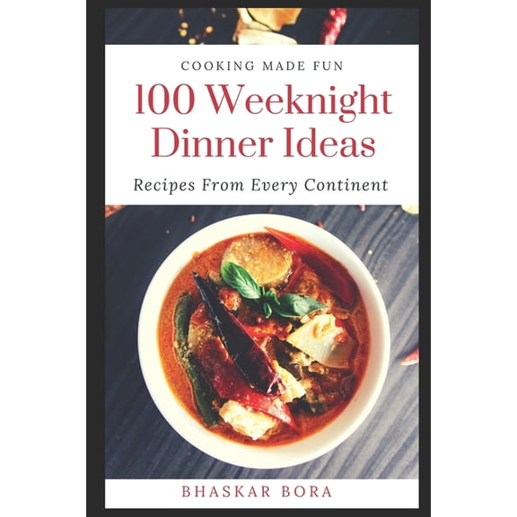 Cookbook 100 Easy Weeknight Dinner Ideas, (Paperback)