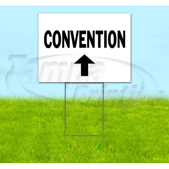 Convention Up (18" x 24") Yard Sign, Includes Metal Step Stake
