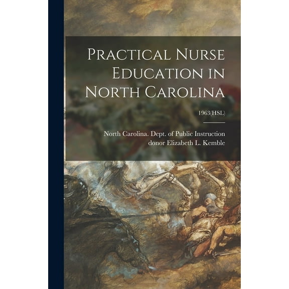 Practical Nurse Education in North Carolina; 1963(HSL), (Paperback)