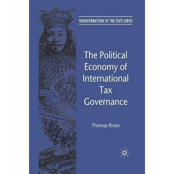 Transformations of the State The Political Economy of International Tax Governance, (Paperback)