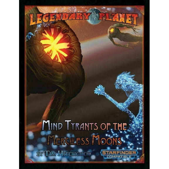 Legendary Planet (Starfinder) Mind Tyrants of the Merciless Moons: Starfinder, Book 6, (Paperback)