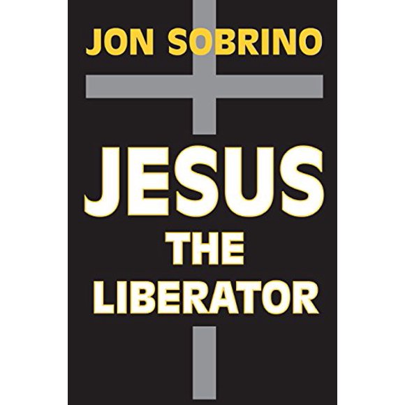 Jesus the Liberator: A Historical-Theological Reading of Jesus of Nazareth