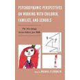thumbnail image 1 of Psychodynamic Perspectives on Working With Children, Families, and Schools, 1 of 3