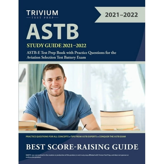 ASTB Study Guide 2021-2022: ASTB-E Test Prep Book with Practice Questions for the Aviation Selection Test Battery Exam, (Paperback)