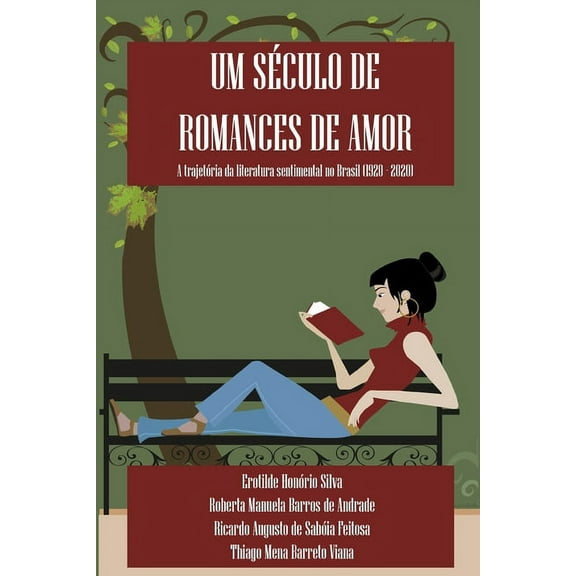 Um século de romances de amor : A trajetória da literatura sentimental no Brasil (1920 - 2020) (Paperback)