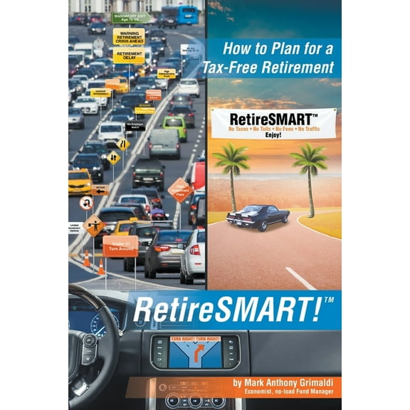 RetireSMART!: How to Plan for a Tax-Free Retirement, (Paperback)