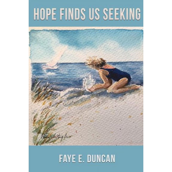 Hope Finds Us Seeking, (Paperback)