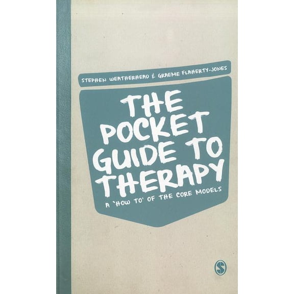 The Pocket Guide to Therapy: A 'How to'of the Core Models, (Paperback)