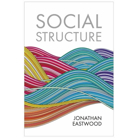 Social Structure: Relationships, Representations, and Rules, (Paperback)