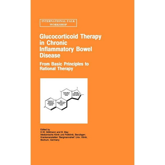 Falk Symposium Glucocorticoid Therapy in Chronic Inflammatory Bowel Disease: From Basic Principles to Rational Therapy, Book 73, (Hardcover)