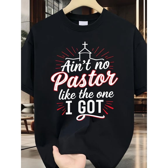 For Man and Women's Funny Pastor Appreciation T-Shirt - Ain't No Pastor Like The One I Got Christian Church Tee with Red Lettering & Cross Design, Comfortable Round Neck Short Sleeve