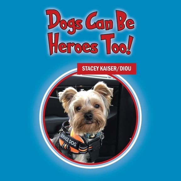 Dogs Can Be Heroes Too!, (Paperback)