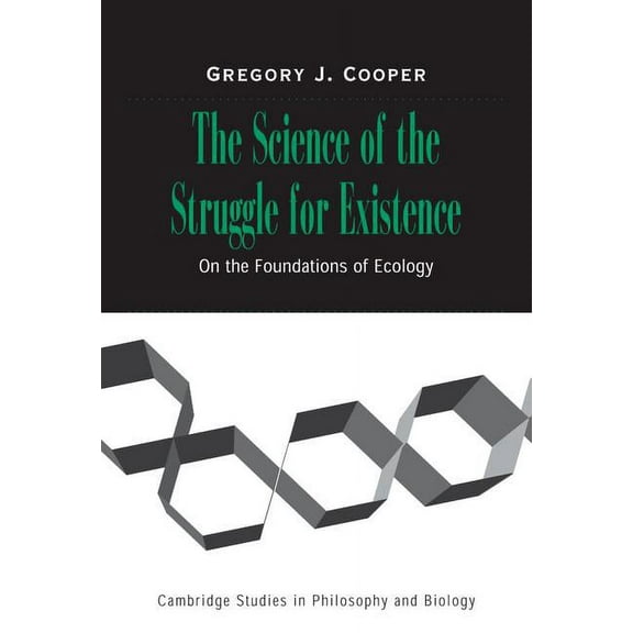 Cambridge Studies in Philosophy and Biol The Science of the Struggle for Existence, (Hardcover)
