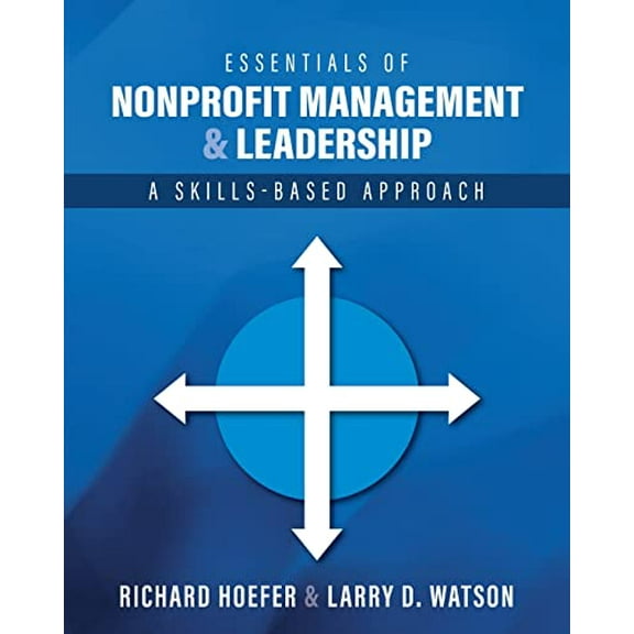 Pre-Owned Essentials of Nonprofit Management and Leadership: A Skills-Based Approach, 9781793514578, 1793514577, Paperback,