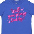 thumbnail image 4 of Inktastic Will You Marry Daddy Boys or Girls Toddler T-Shirt, 4 of 5