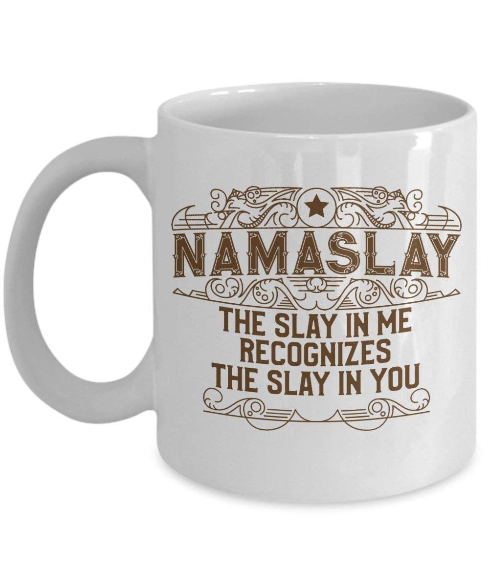 Namaslay. The Slay In Me Recognizes The Slay In You. Funny Namaste
