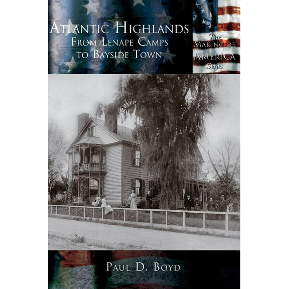 Atlantic Highlands: From Lenape Camps to Bayside Town