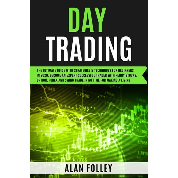 Trading: Day Trading: The Ultimate Guide with Strategies & Techniques