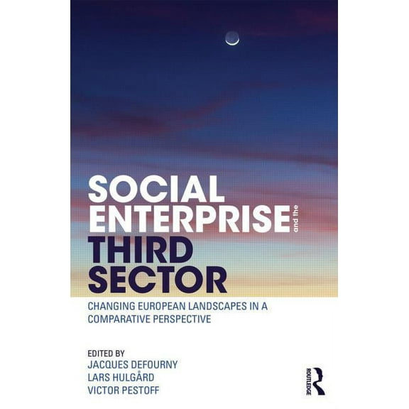 Social Enterprise and the Third Sector: Changing European Landscapes in a Comparative Perspective, (Paperback)