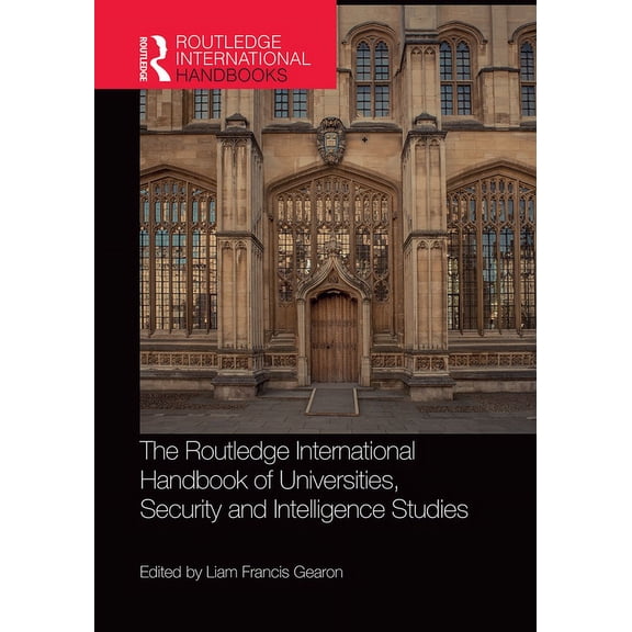 Routledge International Handbooks of Edu The Routledge International Handbook of Universities, Security and Intelligence Studies, (Paperback)