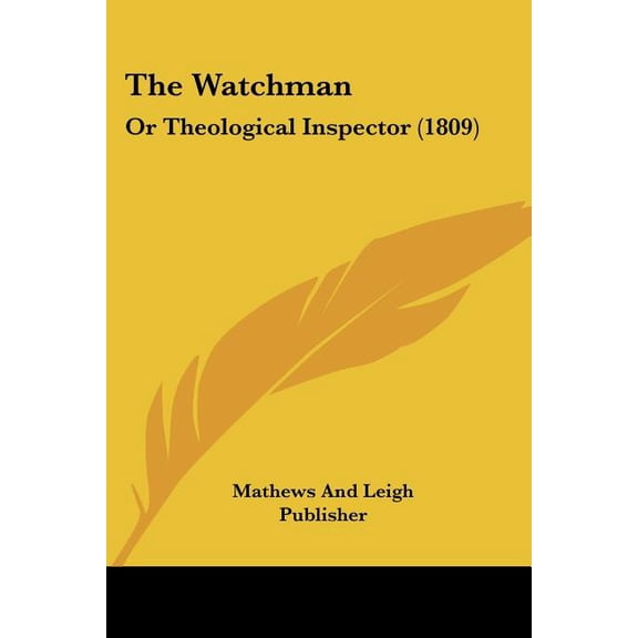 The Watchman: Or Theological Inspector (1809) Paperback