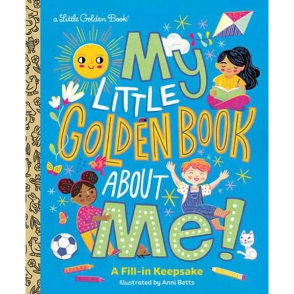 My Little Golden Book About Me!: A Fill-in Keepsake
