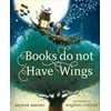 Books Do Not Have Wings [Hardcover - Used]