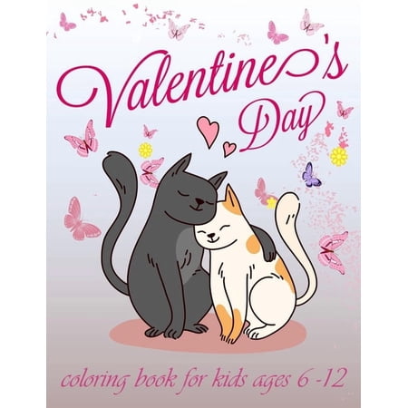 Valentines day coloring book for kids ages 6-12: valentines day romance coloring book for kids, A Collection of Fun and , (Paperback)
