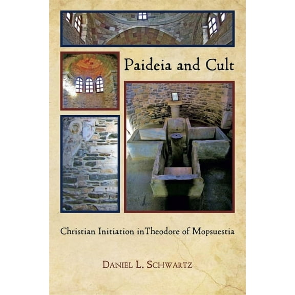 Hellenic Studies: Paideia and Cult: Christian Initiation in Theodore of Mopsuestia (Paperback)