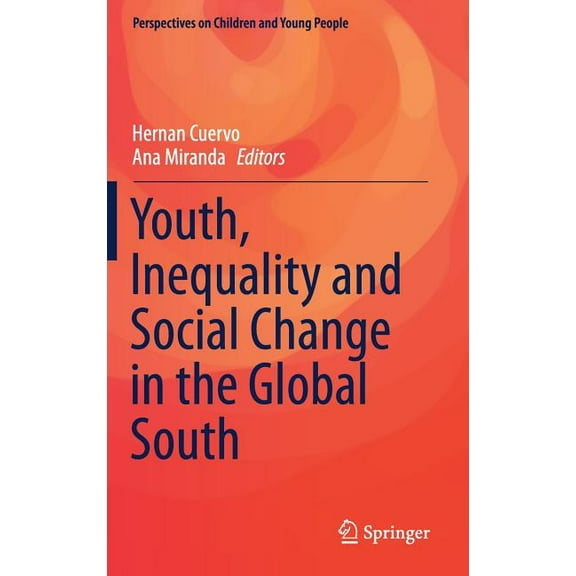 Perspectives on Children and Young Peopl Youth, Inequality and Social Change in the Global South, Book 6, (Hardcover)