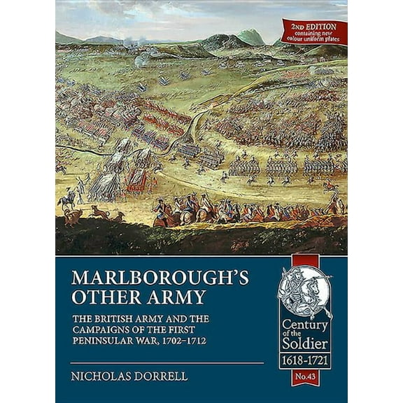 Century of the Soldier: Marlborough's Other Army: The British Army and the Campaigns of the First Peninsular War, 1702-1712 (Paperback)