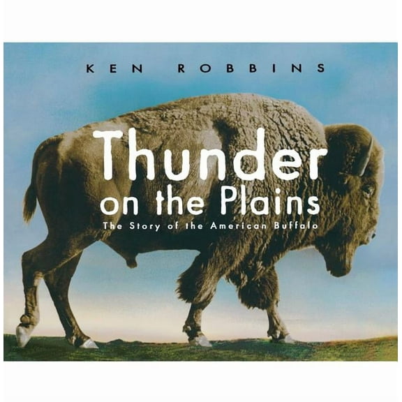 Thunder on the Plains: The Story of the American Buffalo, (Paperback)