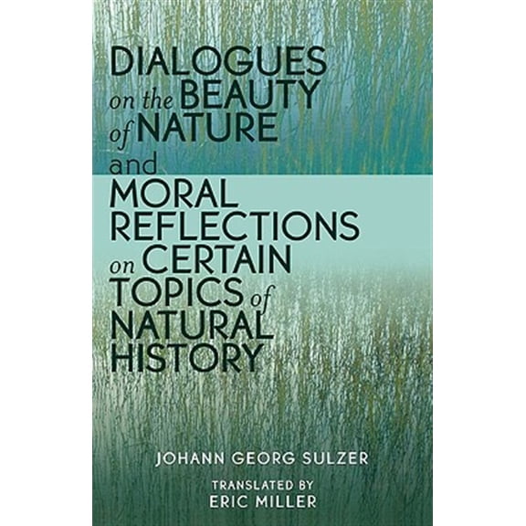 Pre-Owned Dialogues on the Beauty of Nature and Moral Reflections on Certain Topics of Natural History (Paperback)