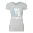 thumbnail image 2 of Wild Bobby, Believe There is Good in the World Positive Message, Inspirational/Christian, Women Slim Fit Junior Tee, Heather Grey, 2XL, 2 of 3