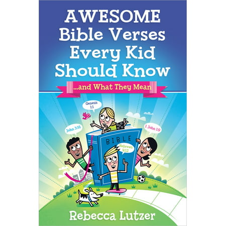 Awesome Bible Verses Every Kid Should Know : ...and What They (Best Bible Verses For Children)
