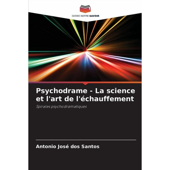 Psychodrame - La science et l'art de l'échauffement, (Paperback)
