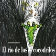 thumbnail image 1 of El río de los cocodrilos, de Gustavo Roldán, A buen paso, 1 of 2