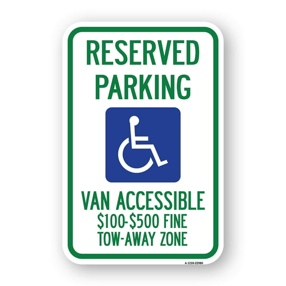 SignMission A-1824-22986 18 x 24 in. Aluminum Sign - Reserved Parking Van Accessible Dollar 100-500 Fine Tow Away Zone with Graphic