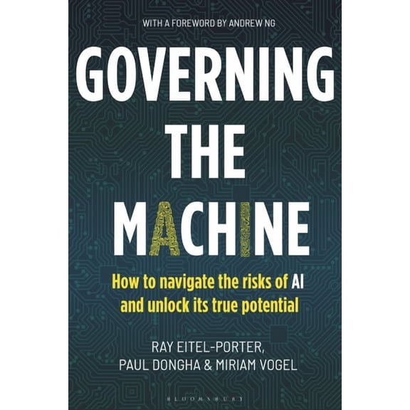 Governing the Machine: How to Navigate the Risks of AI and Unlock Its True Potential, (Hardcover)