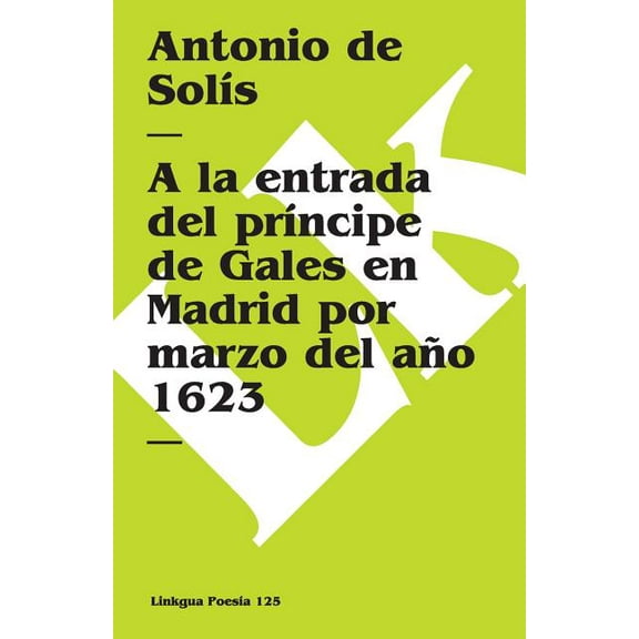 PoesÃa A la entrada del prÃncipe de Gales en Madrid por marzo del año 1623, Book 125, (Paperback)