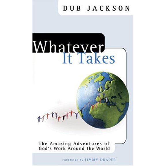 Pre-Owned Whatever It Takes: The Amazing Adventures of God's Work Around the World (Paperback) 0805426884 9780805426885