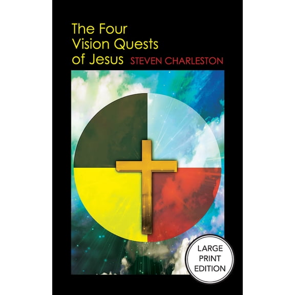 The Four Vision Quests of Jesus, (Paperback)